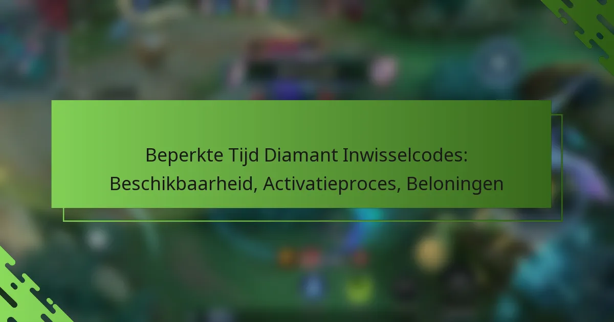 Beperkte Tijd Diamant Inwisselcodes: Beschikbaarheid, Activatieproces, Beloningen