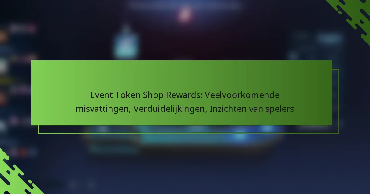 Event Token Shop Rewards: Veelvoorkomende misvattingen, Verduidelijkingen, Inzichten van spelers