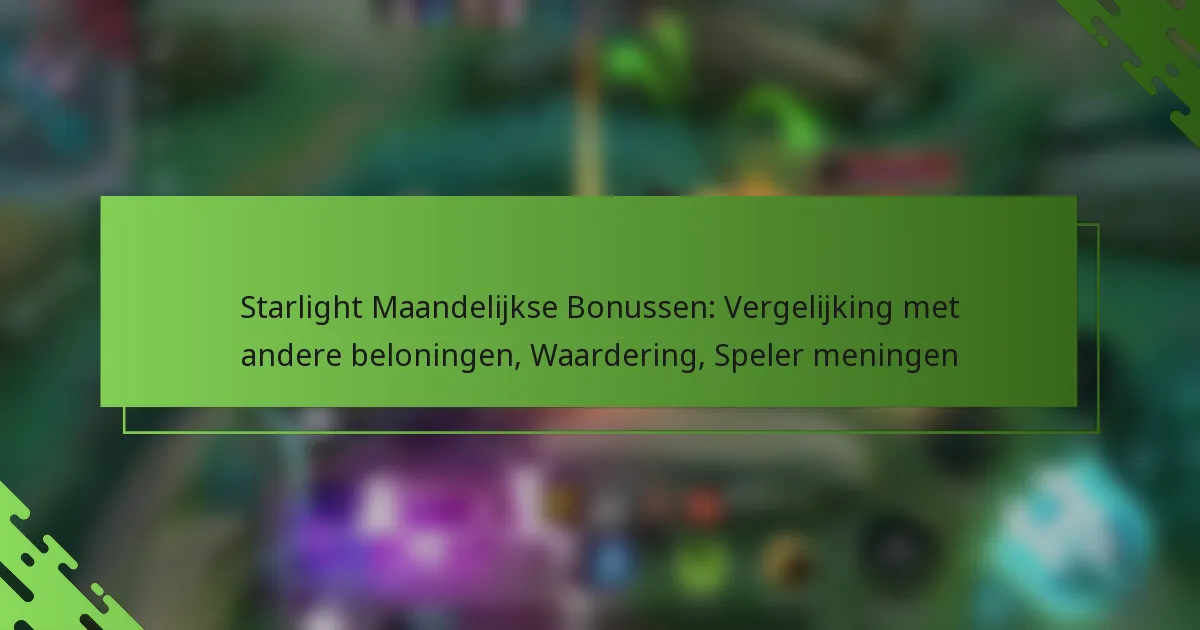 Starlight Maandelijkse Bonussen: Vergelijking met andere beloningen, Waardering, Speler meningen