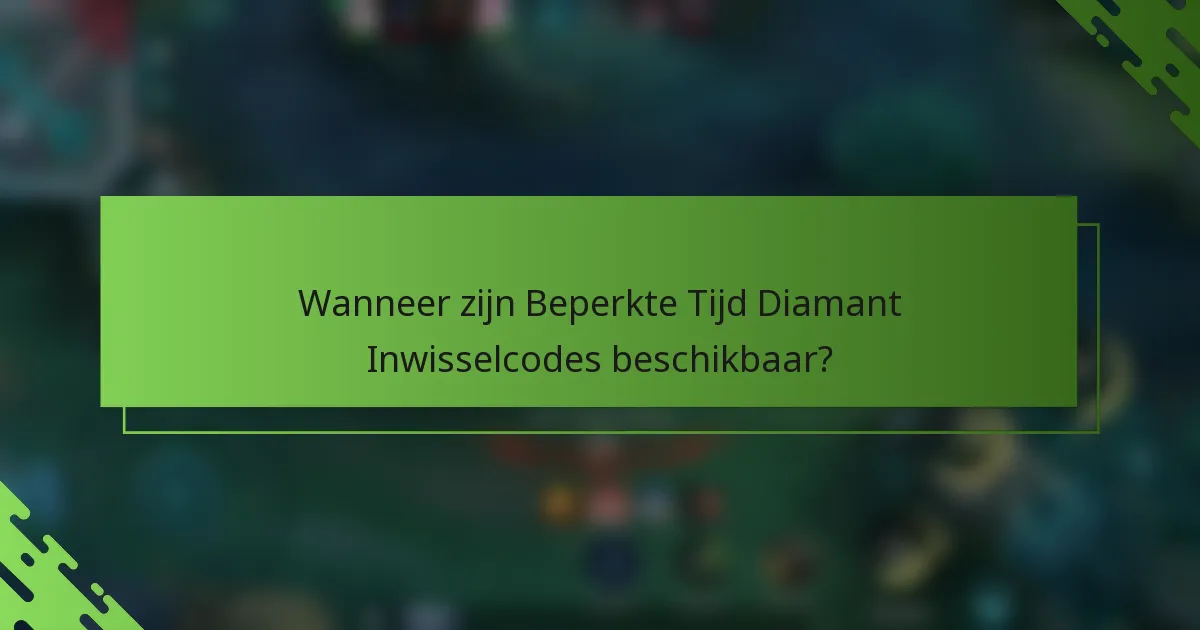 Wanneer zijn Beperkte Tijd Diamant Inwisselcodes beschikbaar?